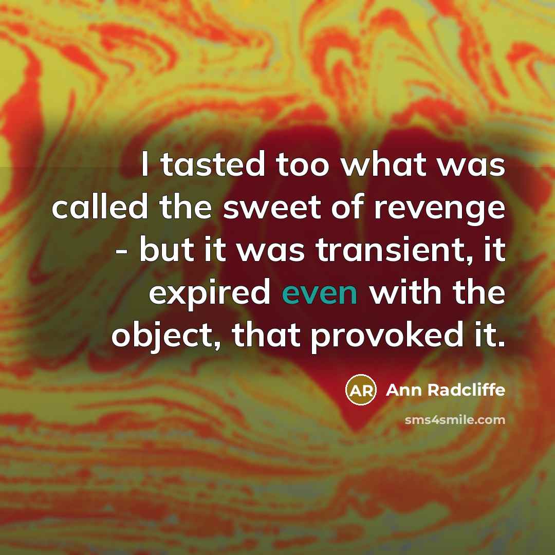 “I tasted too what was called the sweet of revenge…” quote by Ann Radcliffe