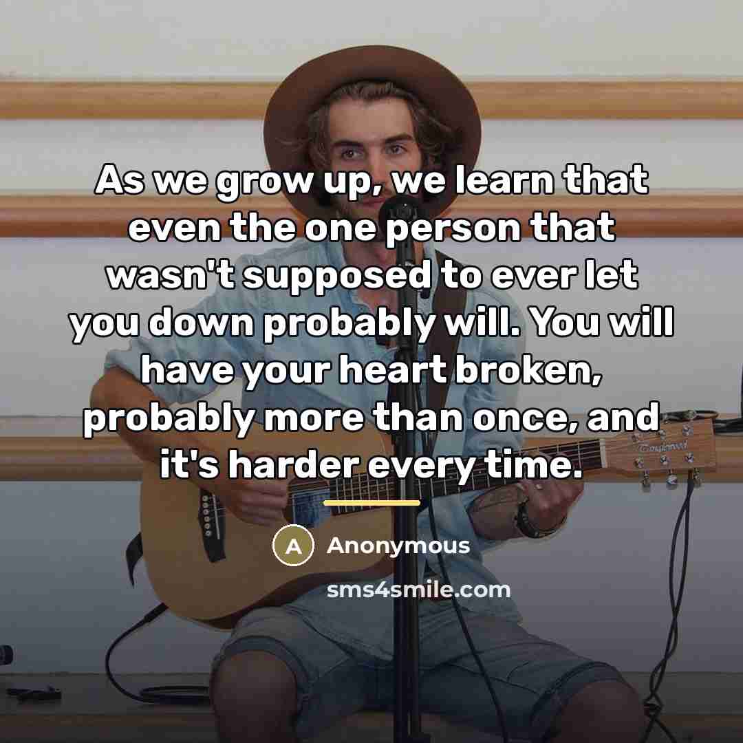 “As we grow up, we learn that even the one…” quote by Anonymous
