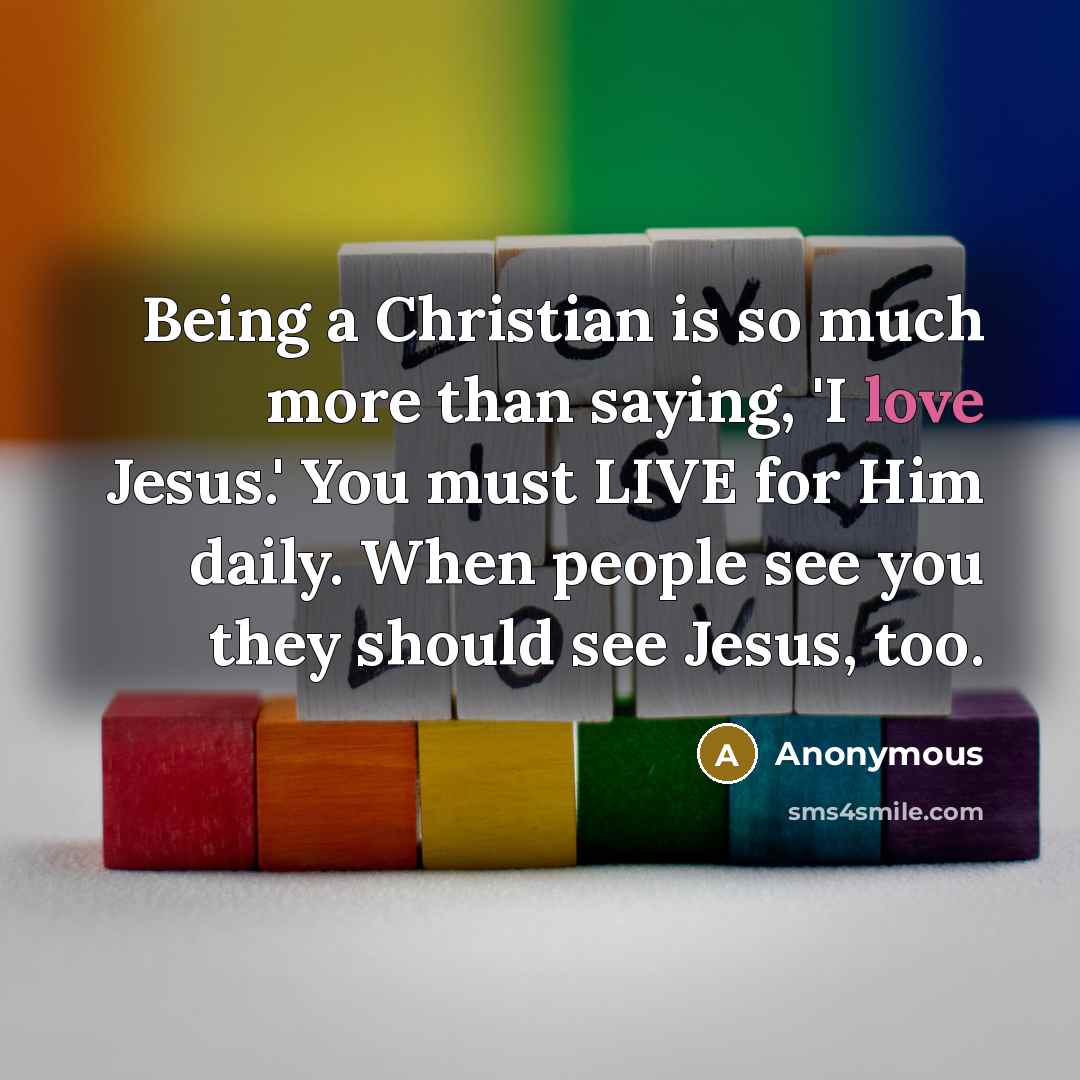 “Being a Christian is so much more than saying, 'I…” quote by Anonymous