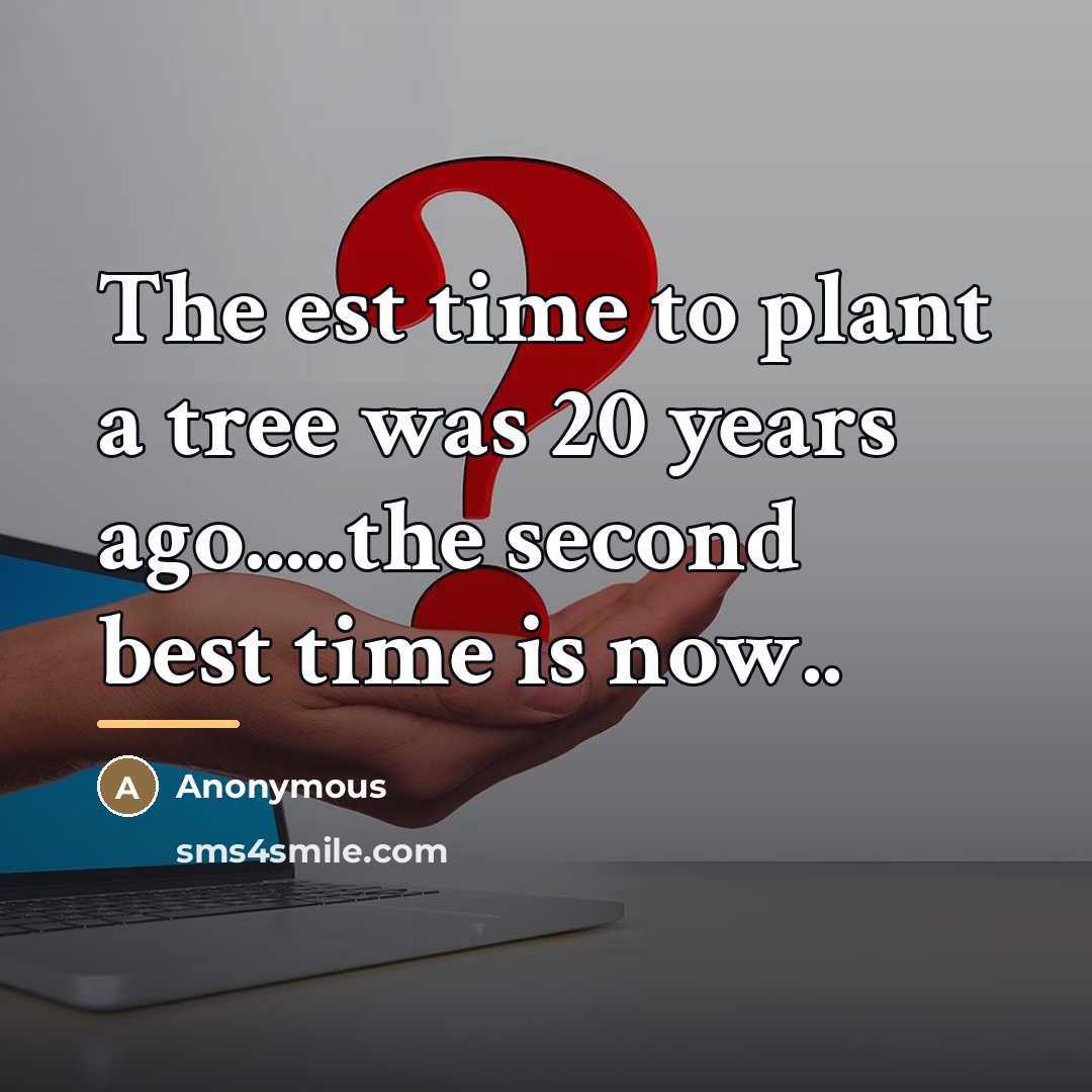 “The est time to plant a tree was 20 years…” quote by Anonymous