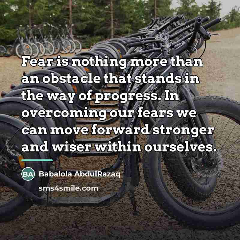 “Fear is nothing more than an obstacle that stands in…” quote by Anonymous