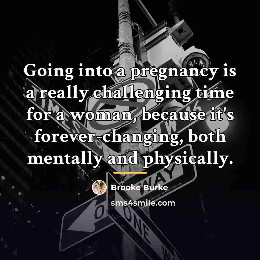 “Going into a pregnancy is a really challenging time for…” quote by Brooke Burke