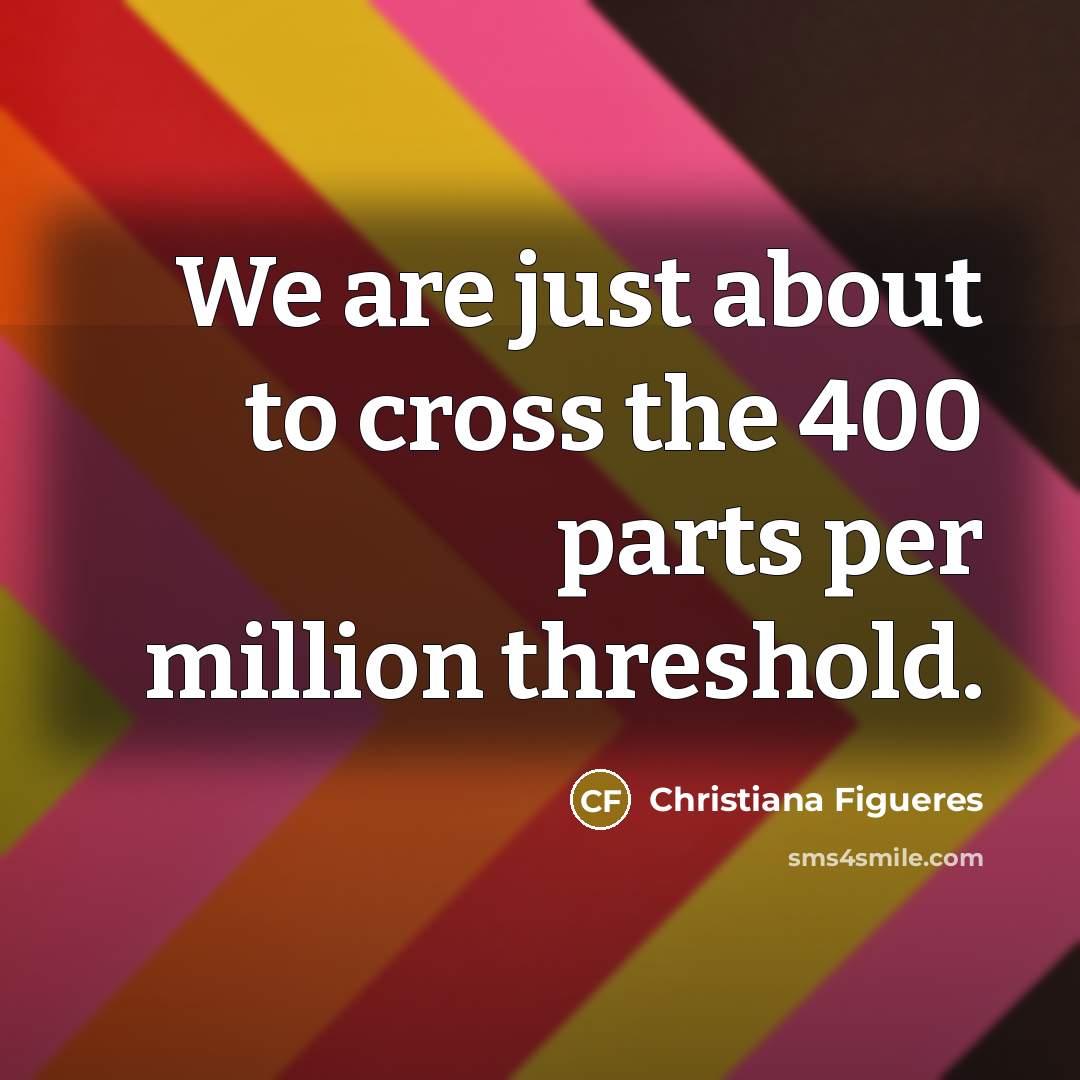 “We are just about to cross the 400 parts per…” quote by Christiana Figueres