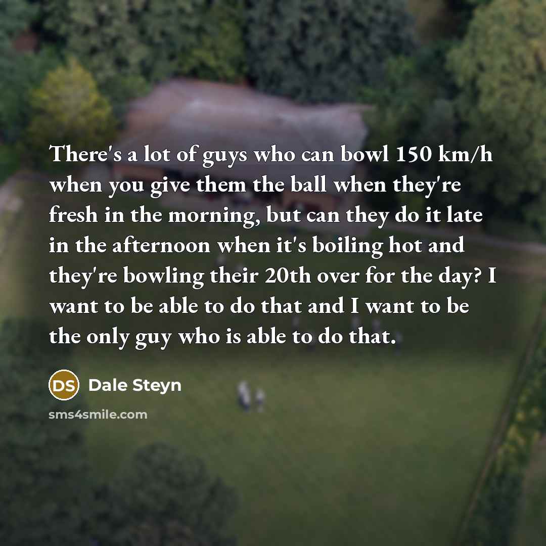 “There's a lot of guys who can bowl 150 km/h…” quote by Dale Steyn