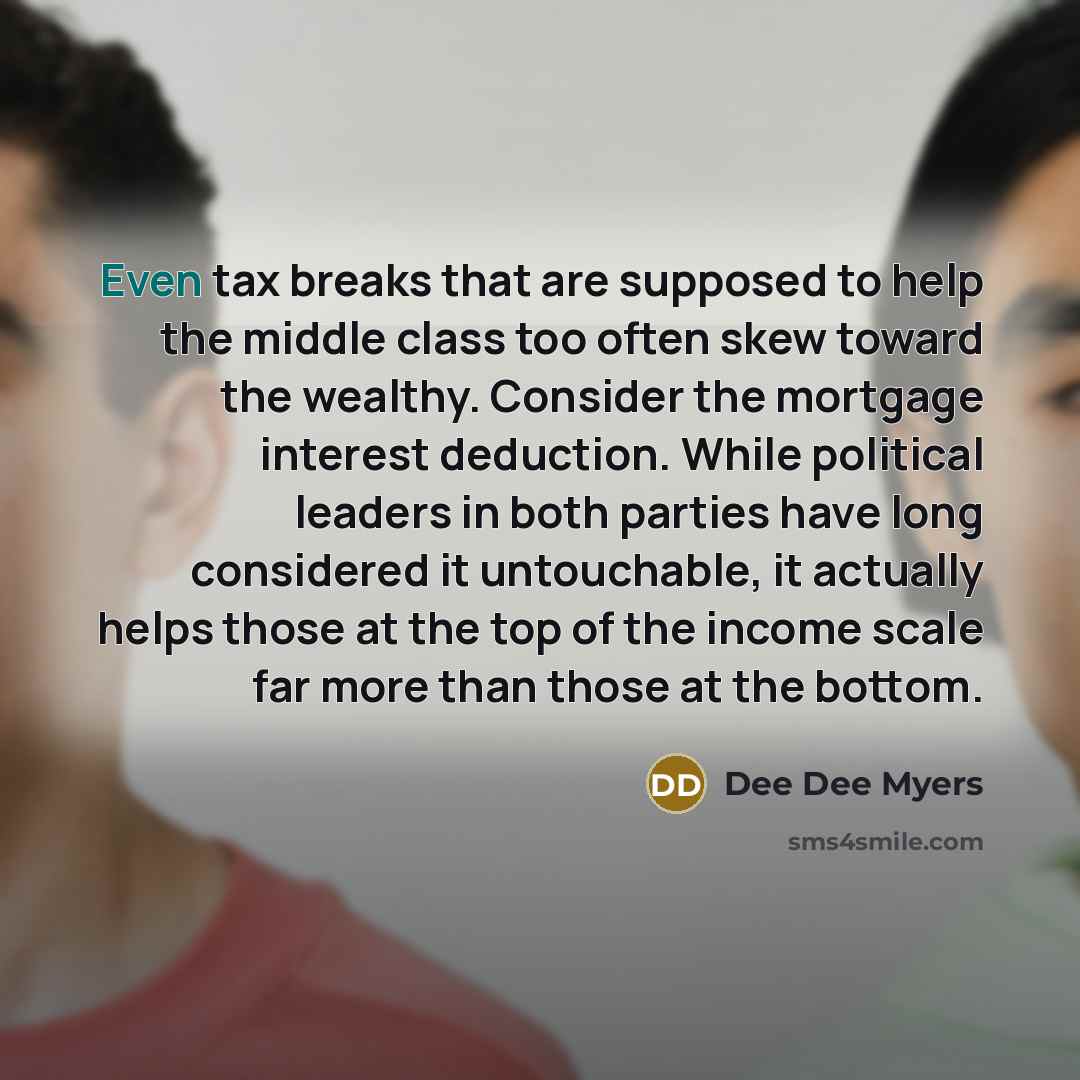 “Even tax breaks that are supposed to help the middle…” quote by Dee Dee Myers