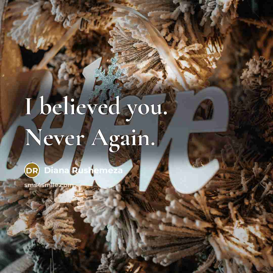 “I believed you. Never Again.” quote by Diana Rushemeza
