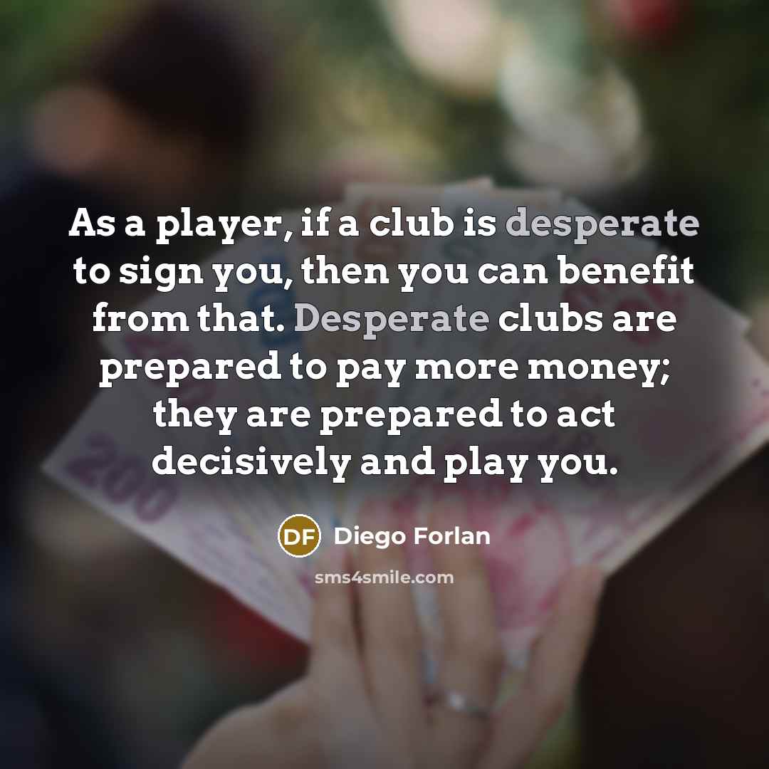 “As a player, if a club is desperate to sign…” quote by Diego Forlan