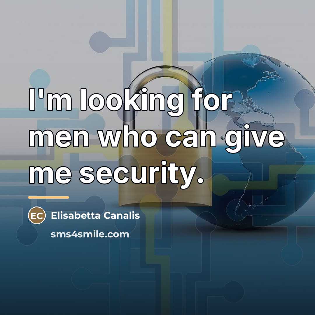 “I'm looking for men who can give me security.…” quote by Elisabetta Canalis