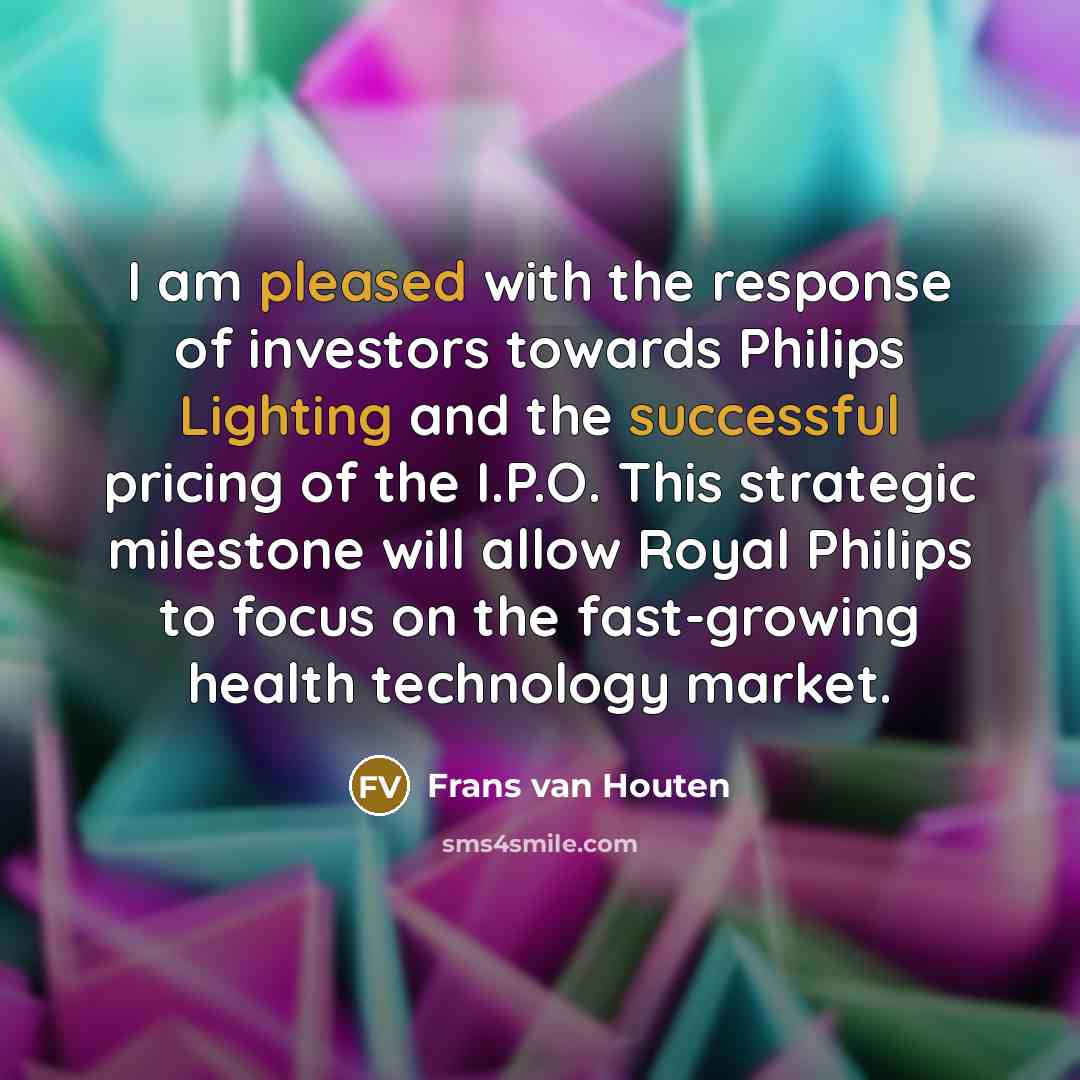“I am pleased with the response of investors towards Philips…” quote by Frans van Houten
