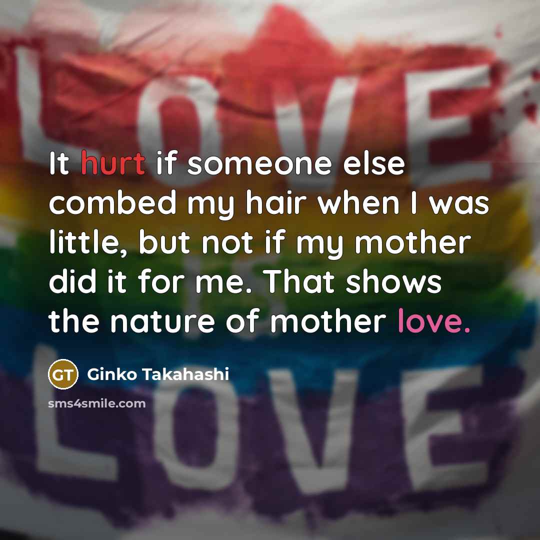 “It hurt if someone else combed my hair when I…” quote by Ginko Takahashi