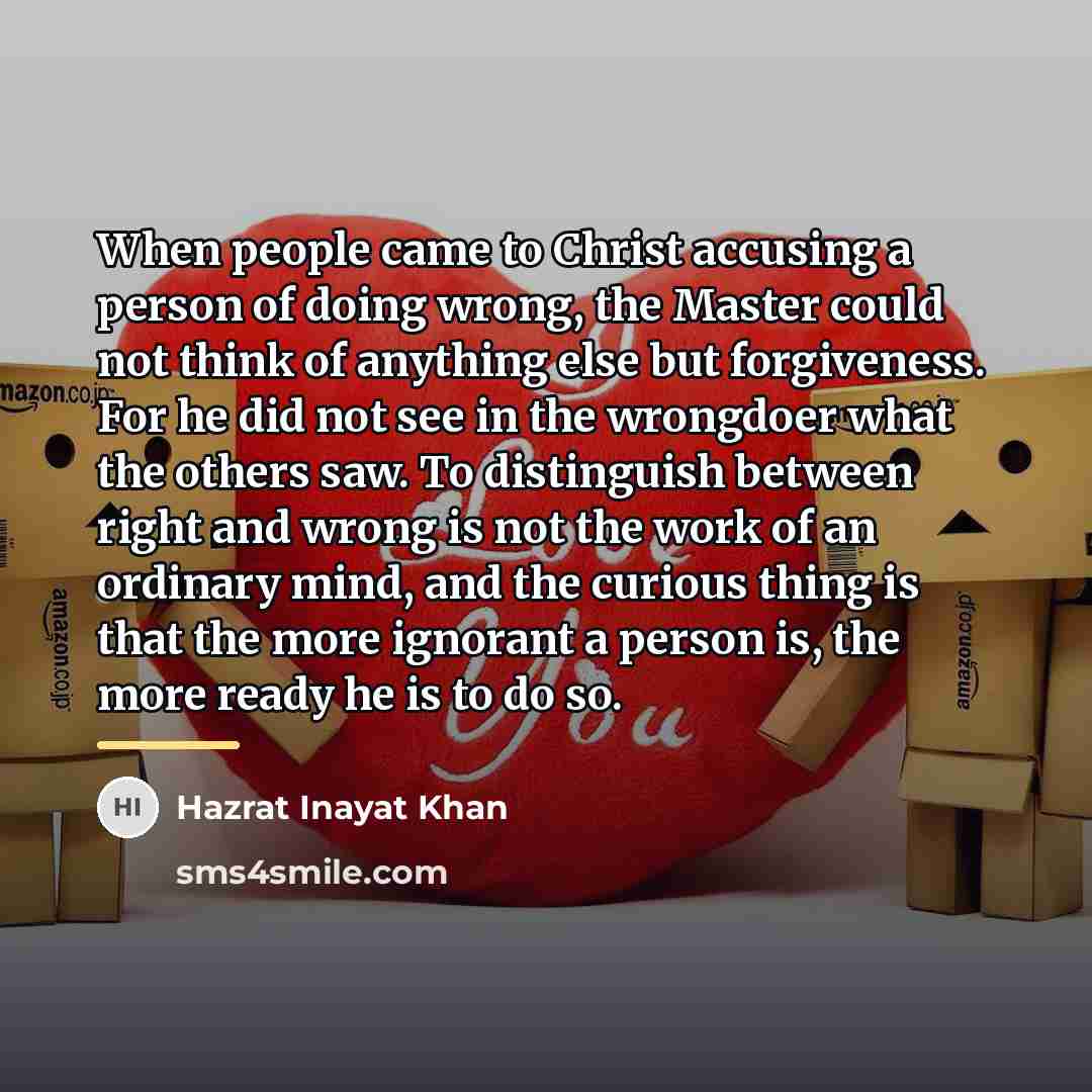 “When people came to Christ accusing a person of doing…” quote by Hazrat Inayat Khan