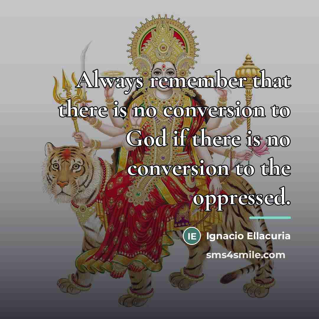 “Always remember that there is no conversion to God if…” quote by Ignacio Ellacuria