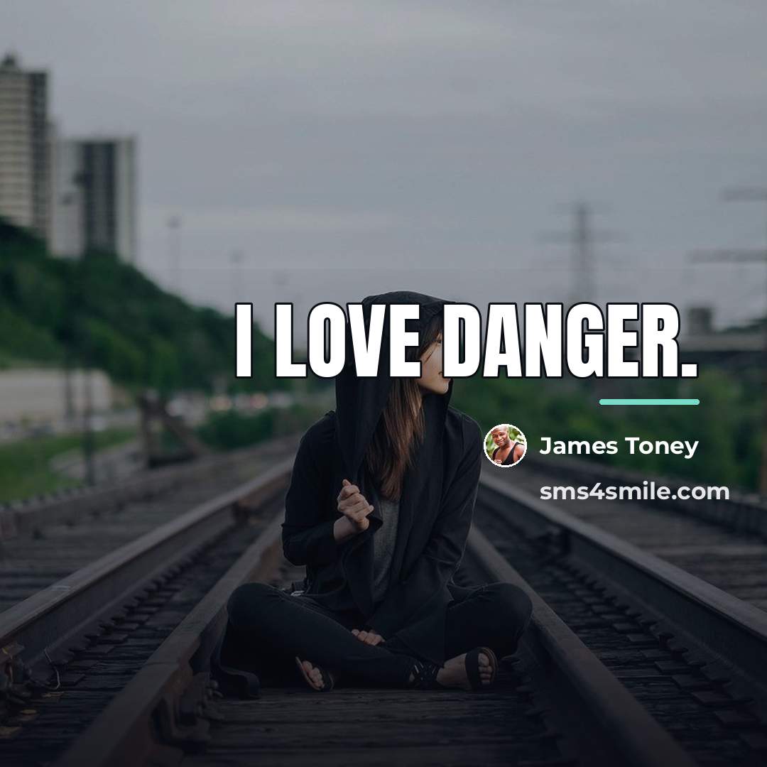 “I love danger.…” quote by James Toney