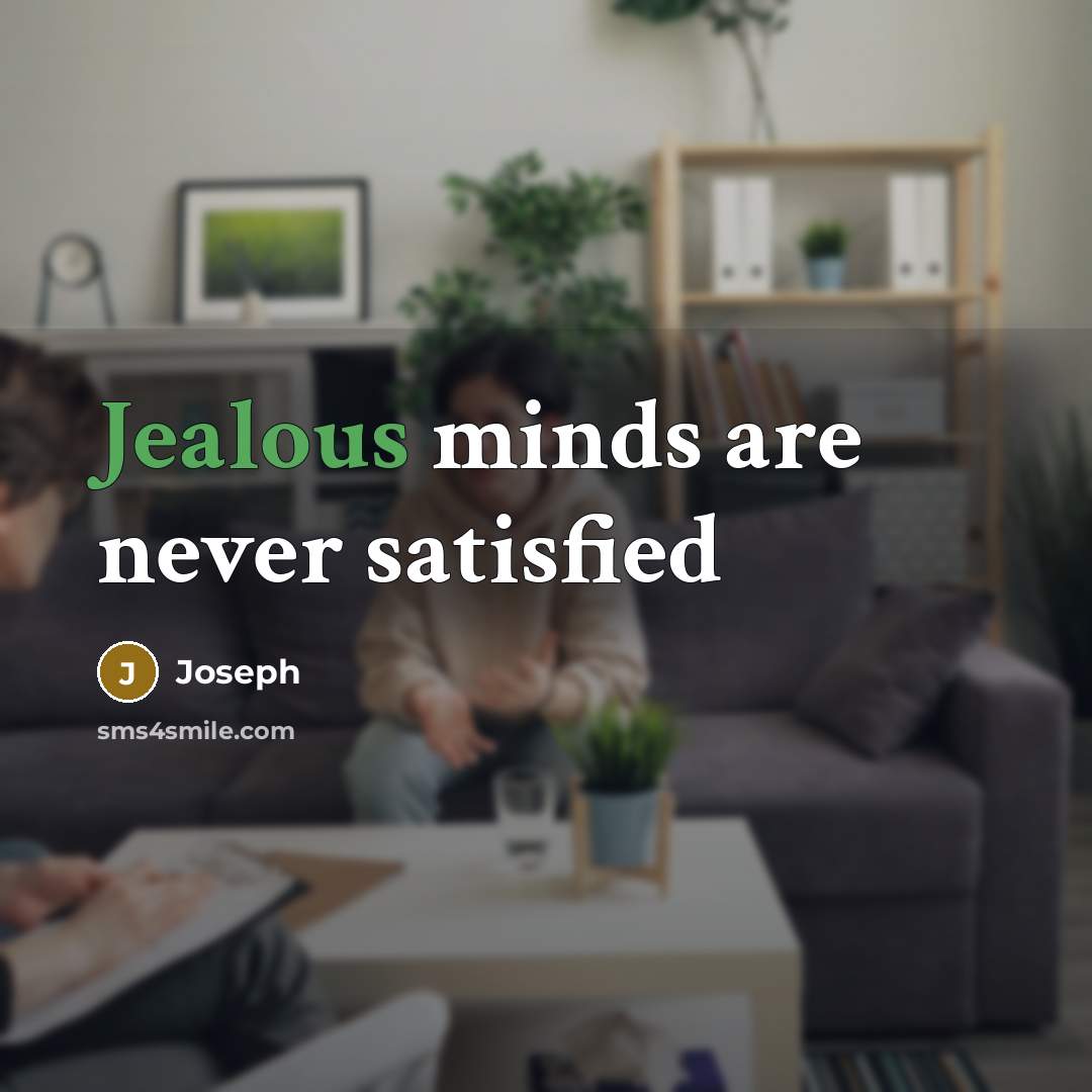 “Jealous minds are never satisfied…” quote by Joseph