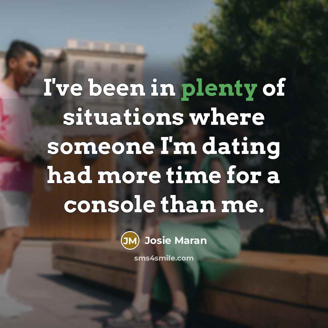 “I've been in plenty of situations where someone I'm dating…” quote by Josie Maran