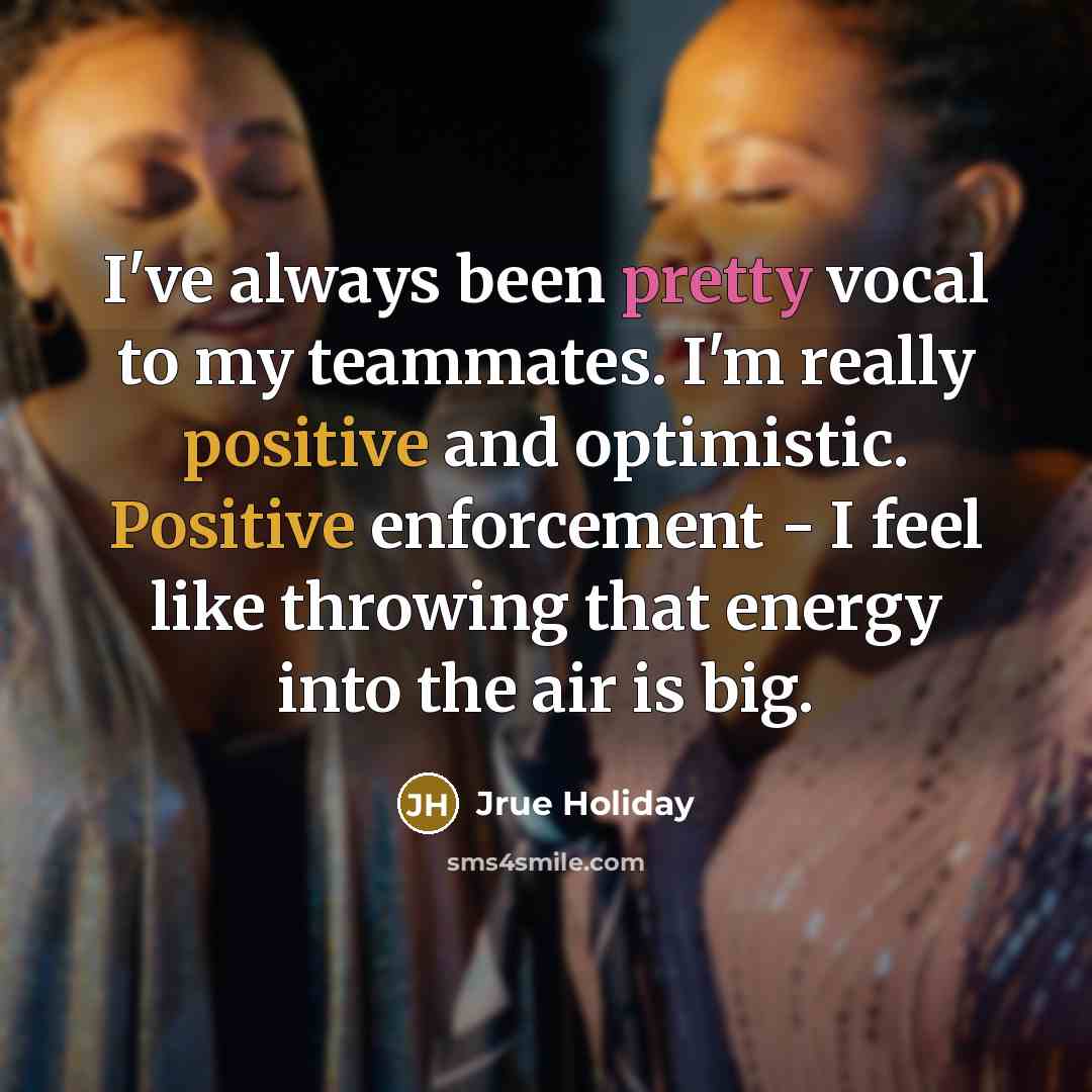 “I've always been pretty vocal to my teammates. I'm really…” quote by Jrue Holiday