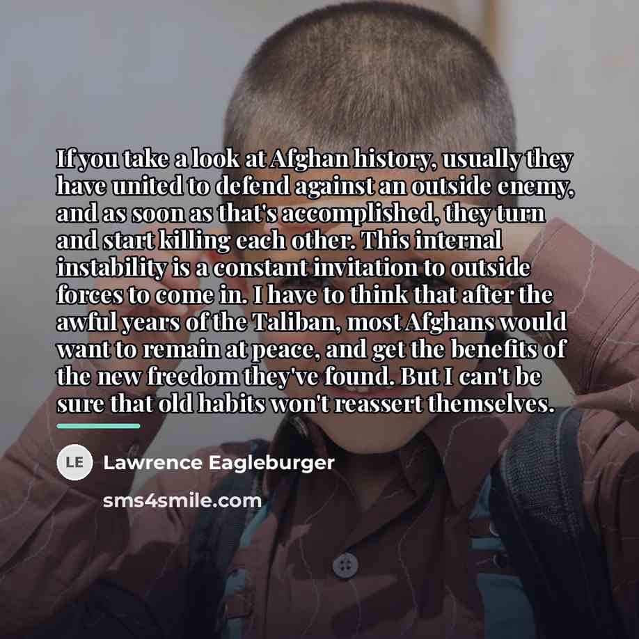 “If you take a look at Afghan history, usually they…” quote by Lawrence Eagleburger