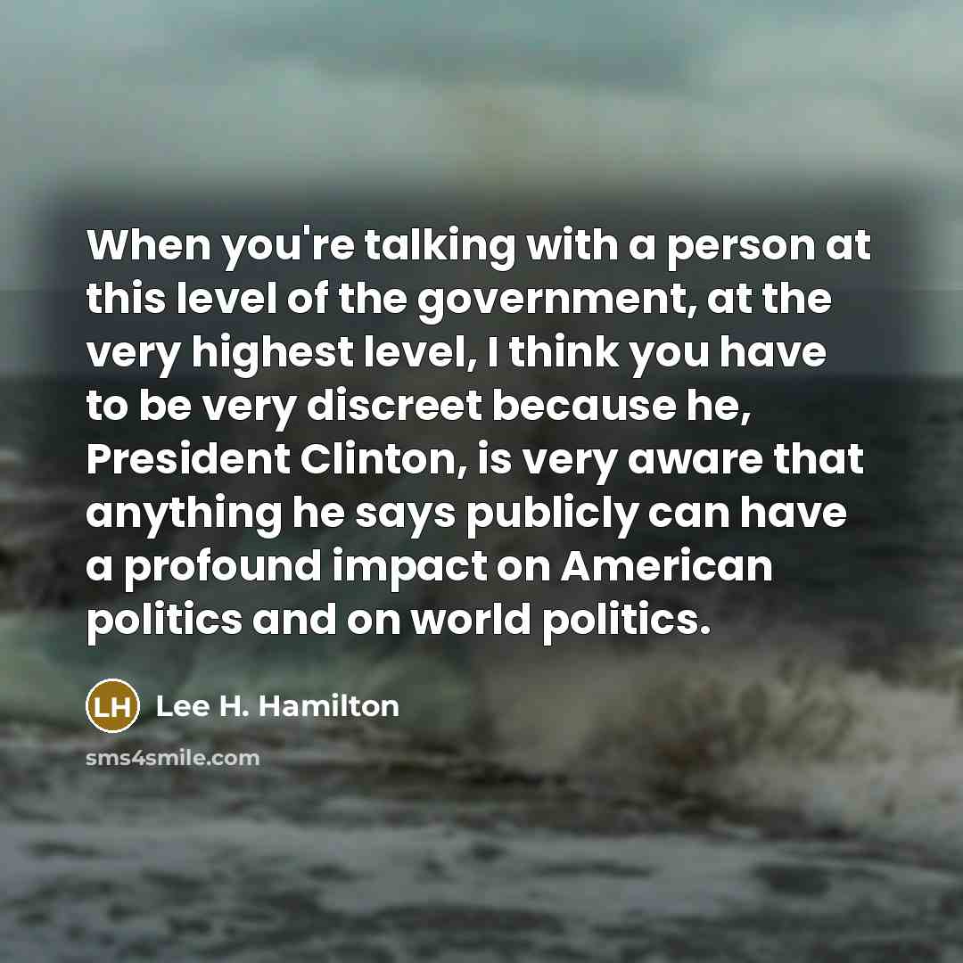 “When you're talking with a person at this level of…” quote by Lee H. Hamilton