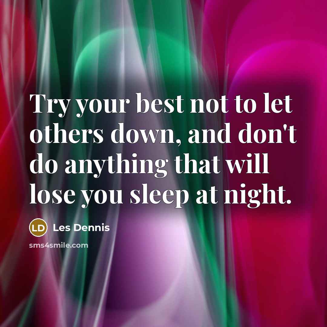 “Try your best not to let others down, and don't…” quote by Les Dennis
