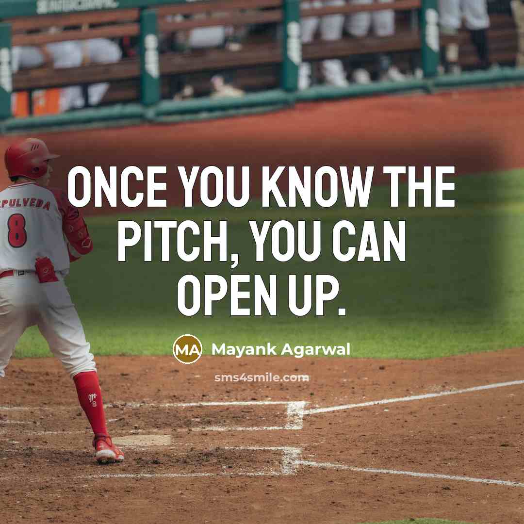 “Once you know the pitch, you can open up.” quote by Mayank Agarwal