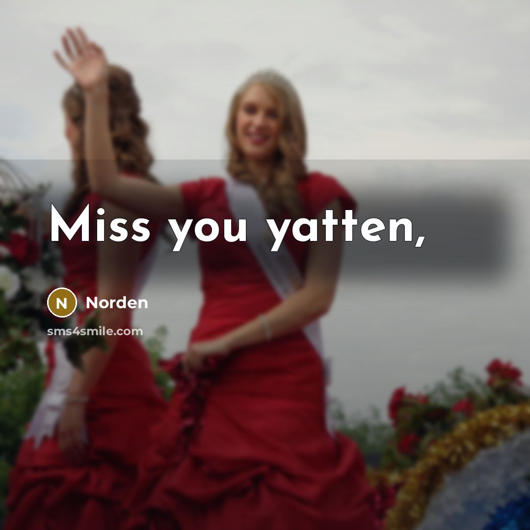 “Miss you yatten,…” quote by Norden