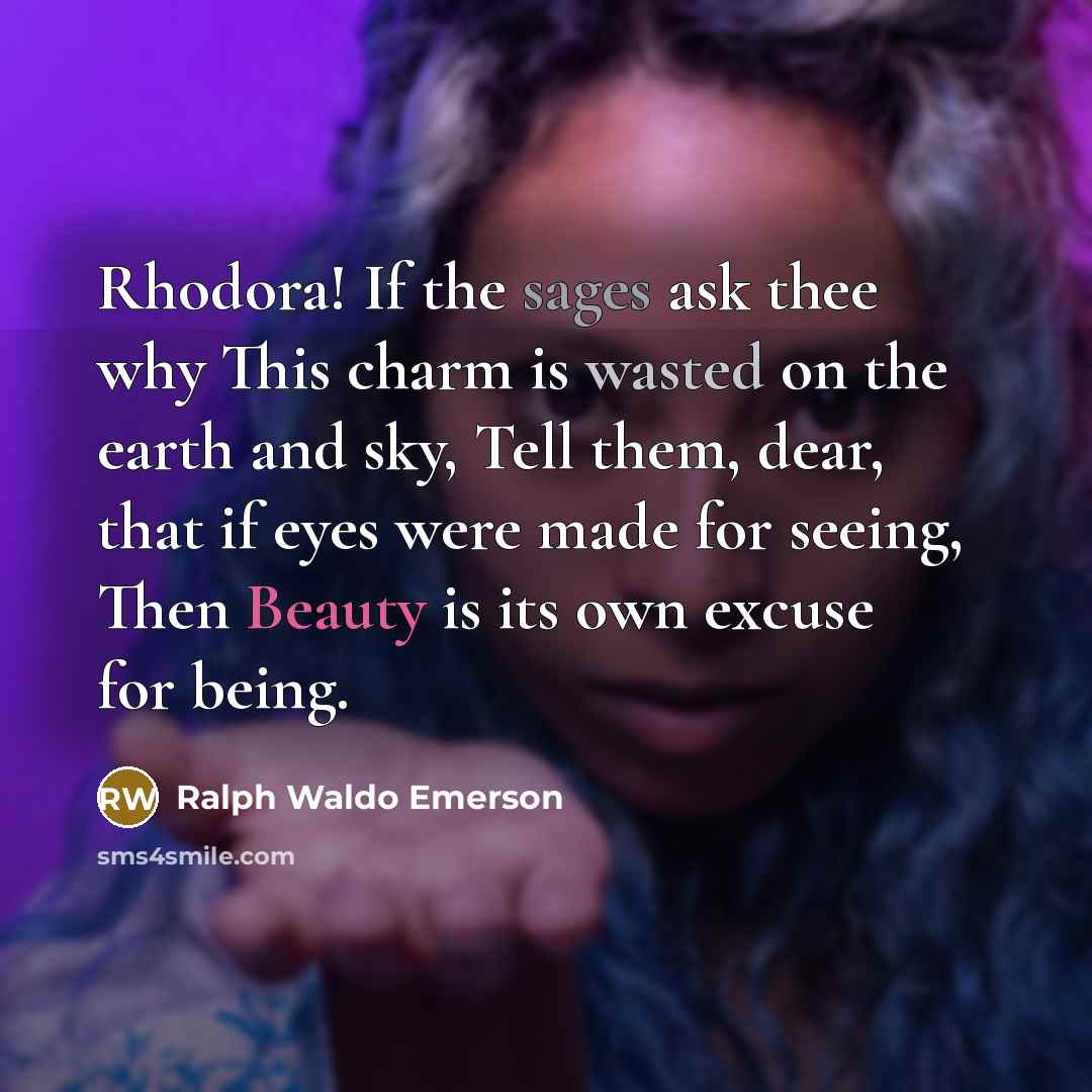 “Rhodora! If the sages ask thee why This charm is…” quote by Ralph Waldo Emerson