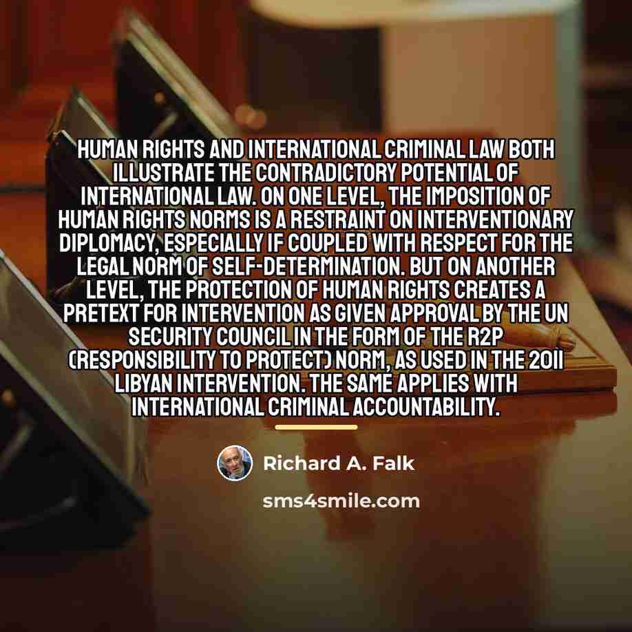 “Human rights and international criminal law both illustrate the contradictory…” quote by Richard A. Falk