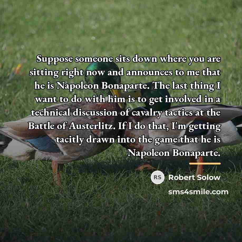“Suppose someone sits down where you are sitting right now…” quote by Robert Solow