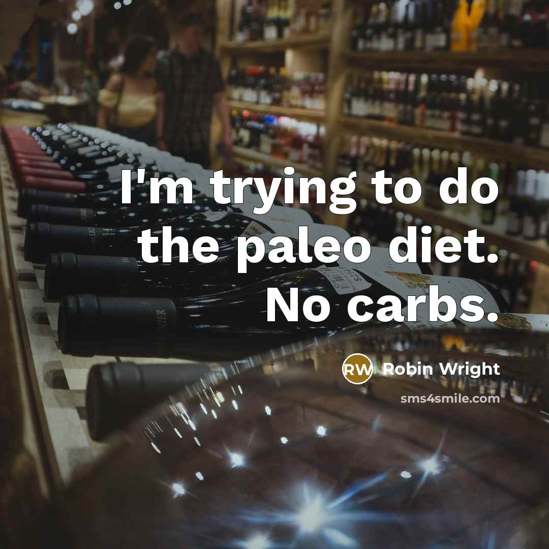 “I'm trying to do the paleo diet. No carbs.…” quote by Robin Wright