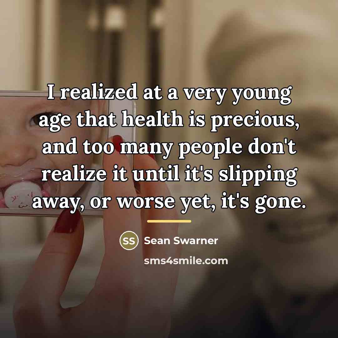 “I realized at a very young age that health is…” quote by Sean Swarner