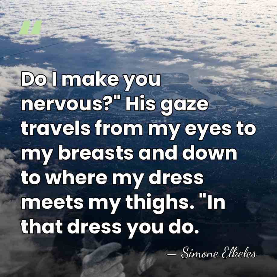 Do I make you nervous?" His gaze travels from my eyes to&hellip; - Simone Elkeles