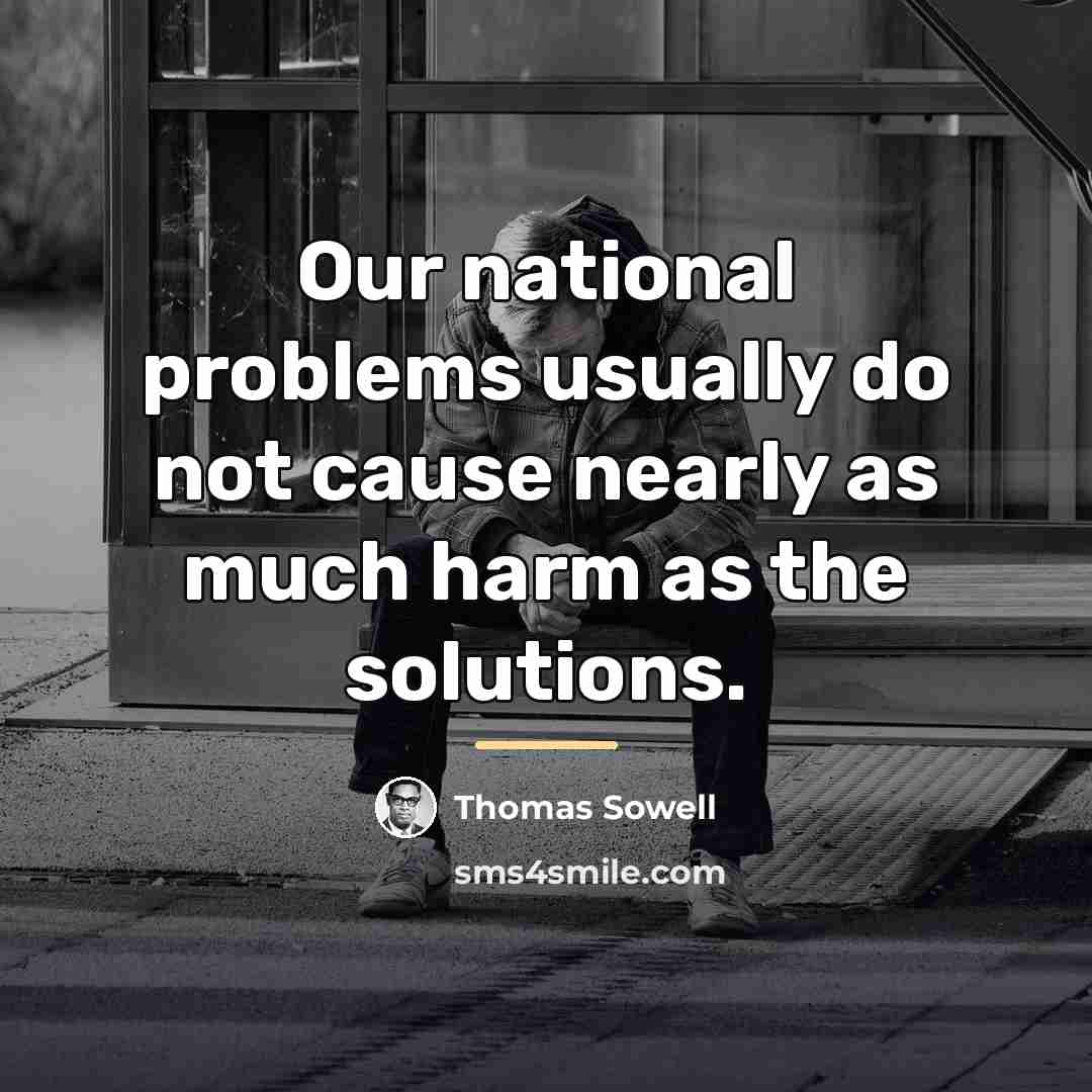 “Our national problems usually do not cause nearly as much…” quote by Thomas Sowell