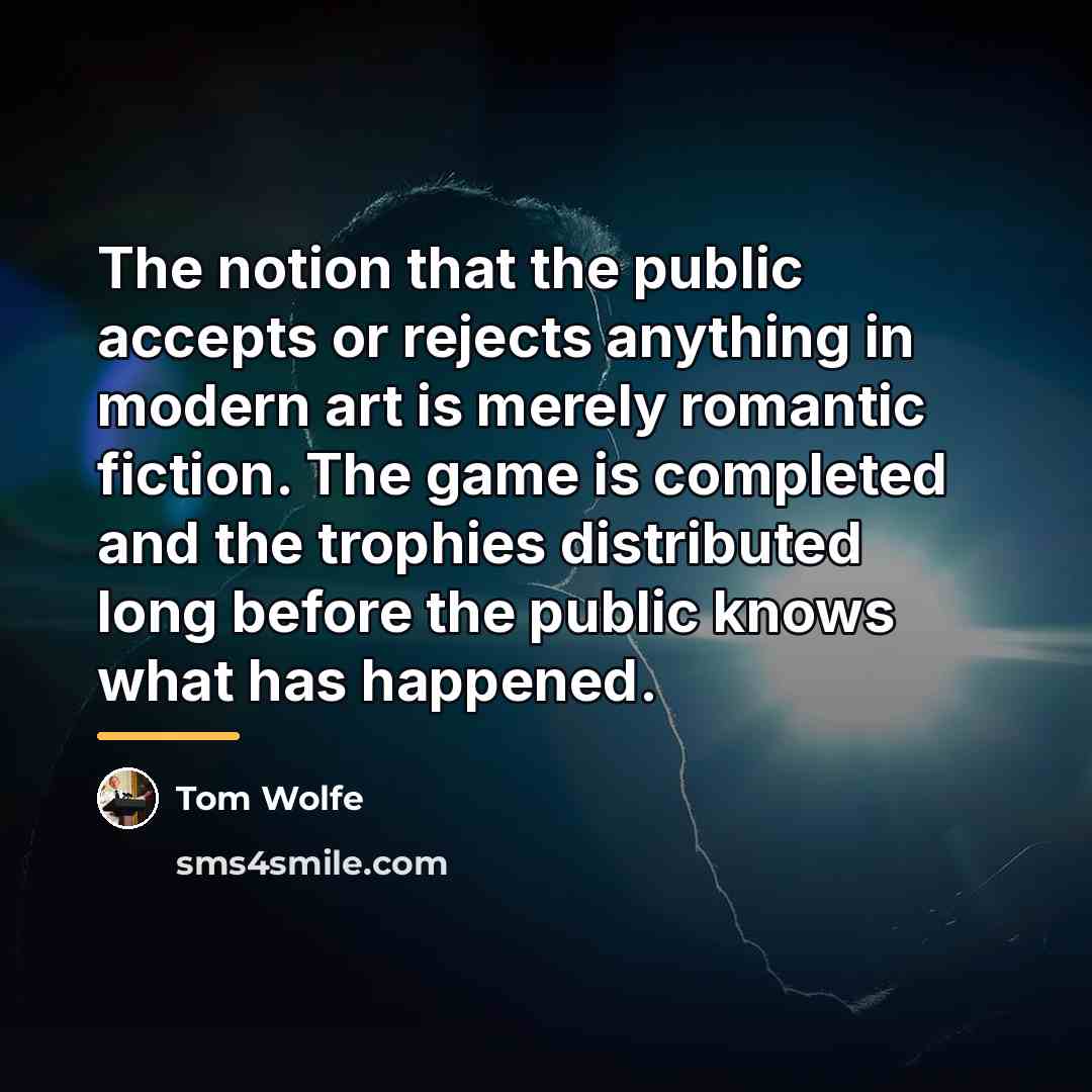 “The notion that the public accepts or rejects anything in…” quote by Tom Wolfe