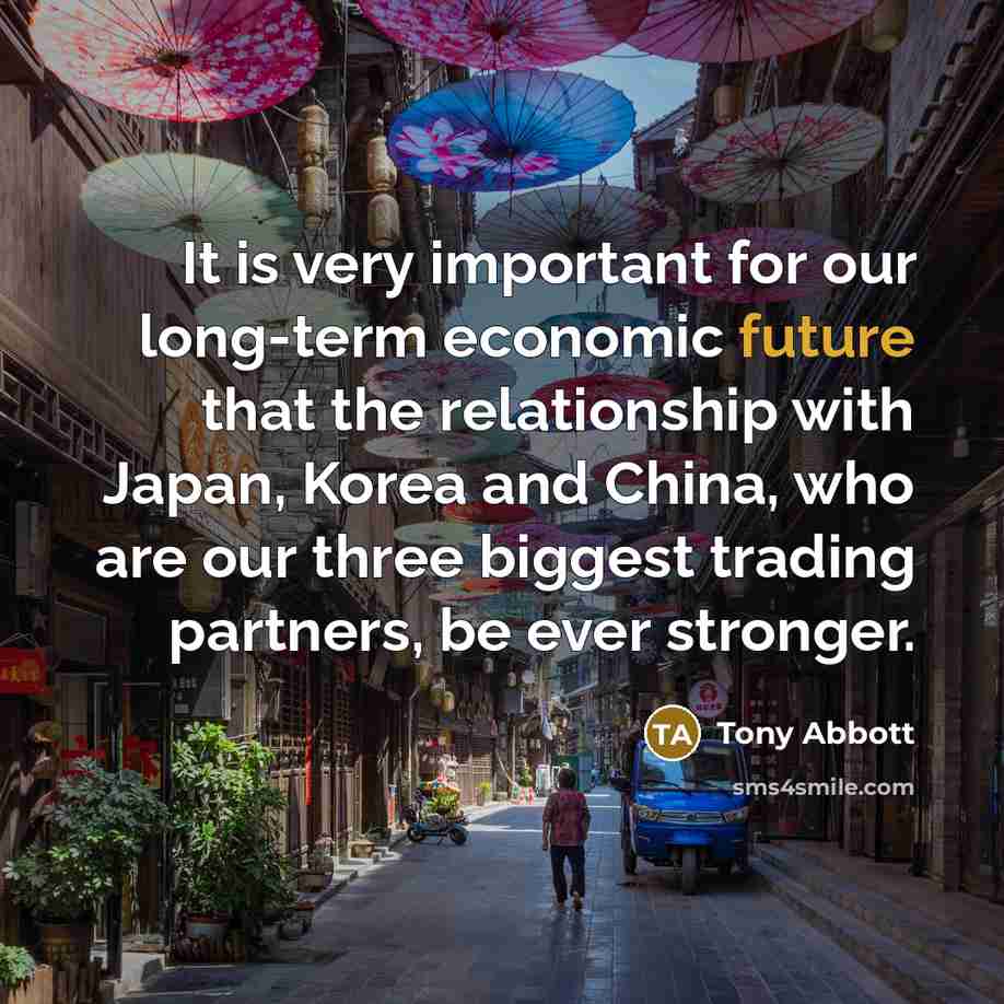 “It is very important for our long-term economic future that…” quote by Tony Abbott