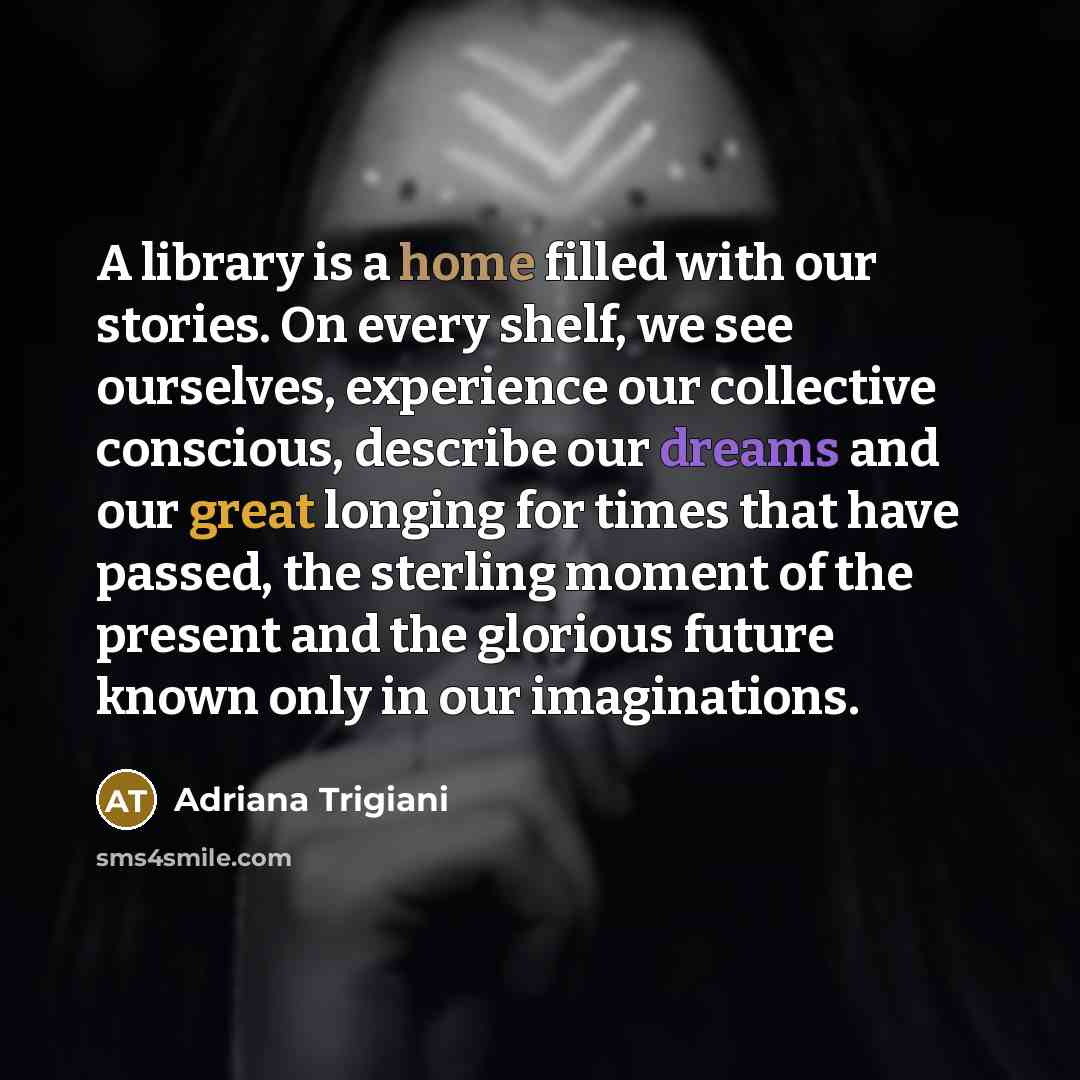 “A library is a home filled with our stories. On…” quote by Adriana Trigiani