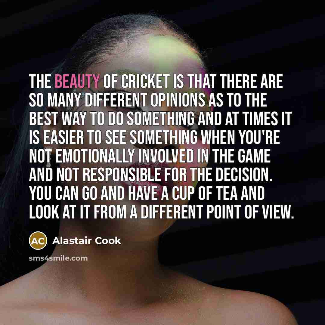 “The beauty of cricket is that there are so many…” quote by Alastair Cook