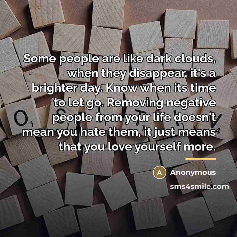 “Some people are like dark clouds, when they disappear, it's…” quote by Anonymous