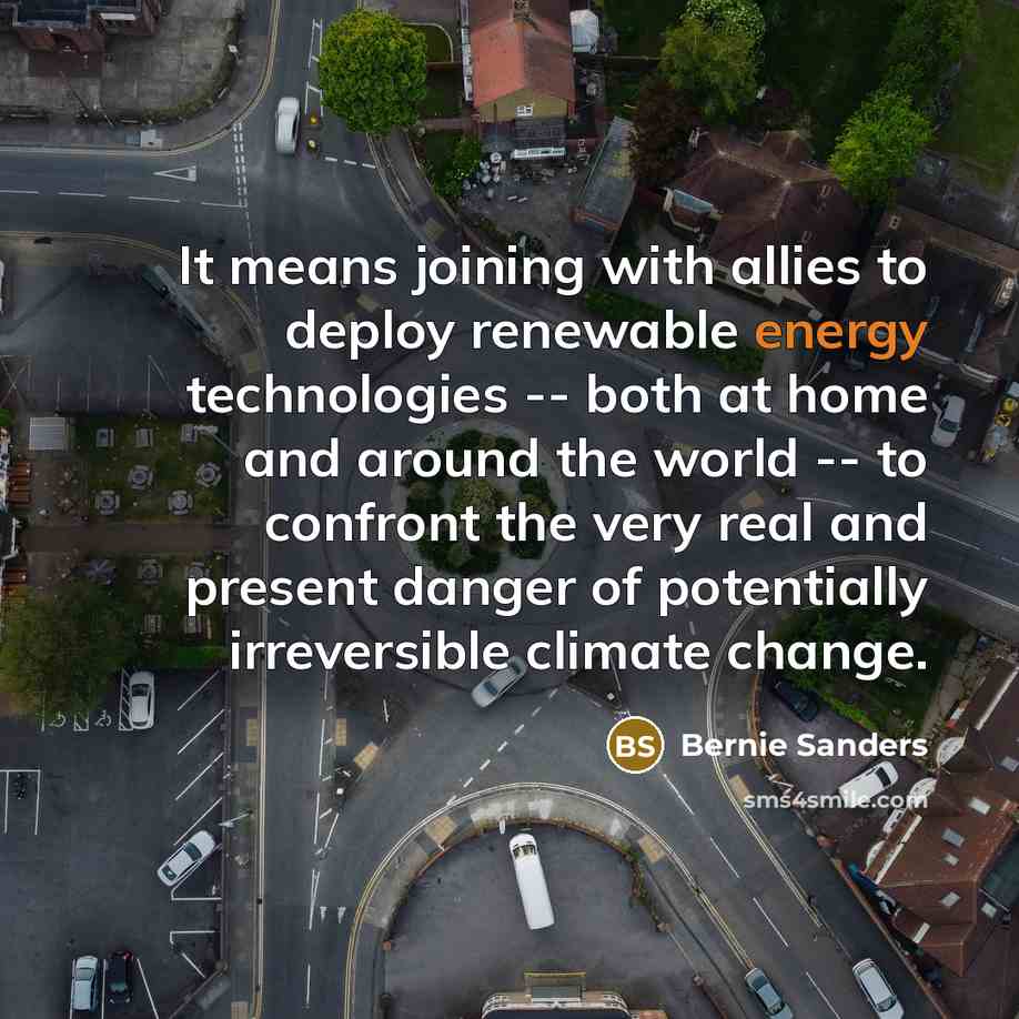 “It means joining with allies to deploy renewable energy technologies…” quote by Bernie Sanders