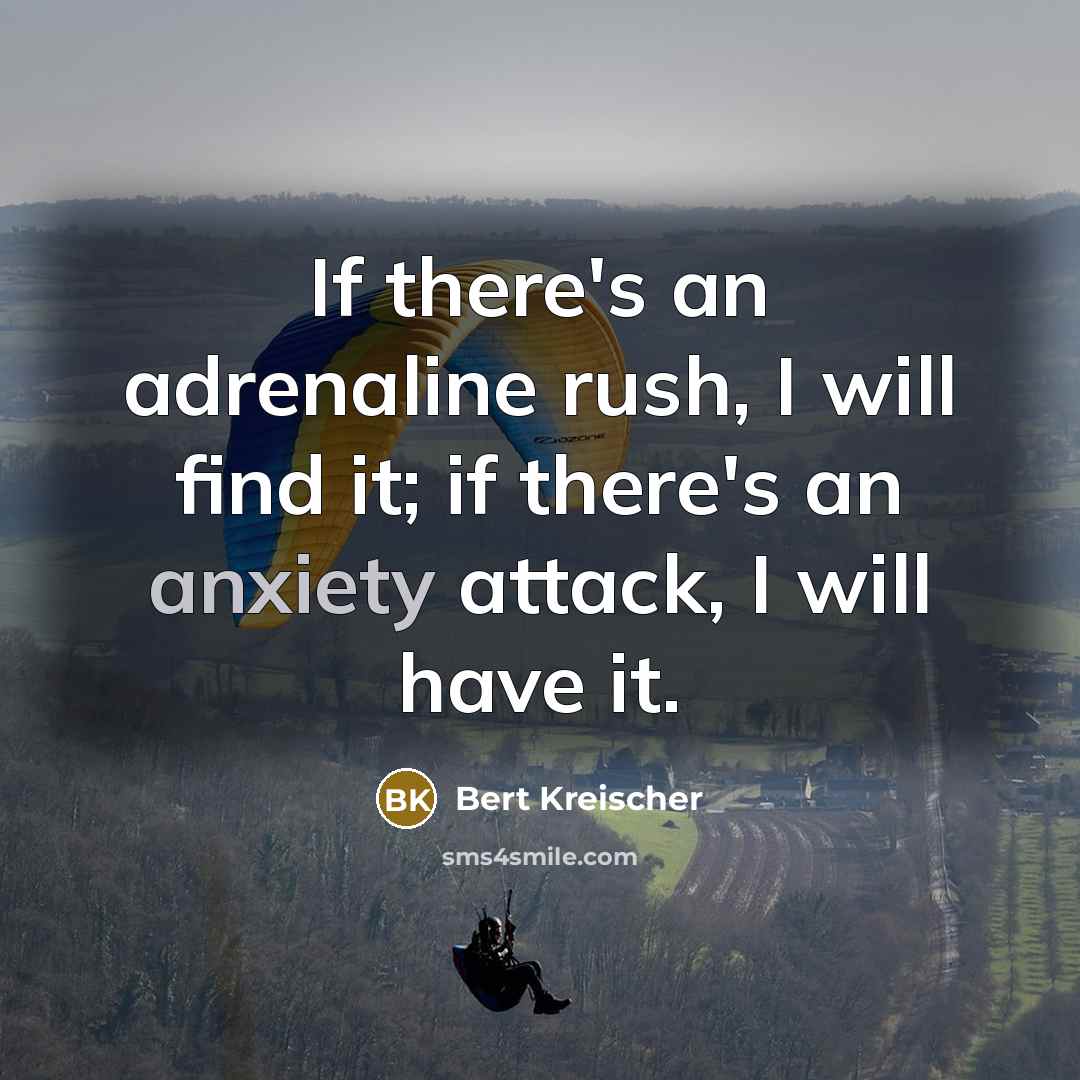 “If there's an adrenaline rush, I will find it; if…” quote by Bert Kreischer