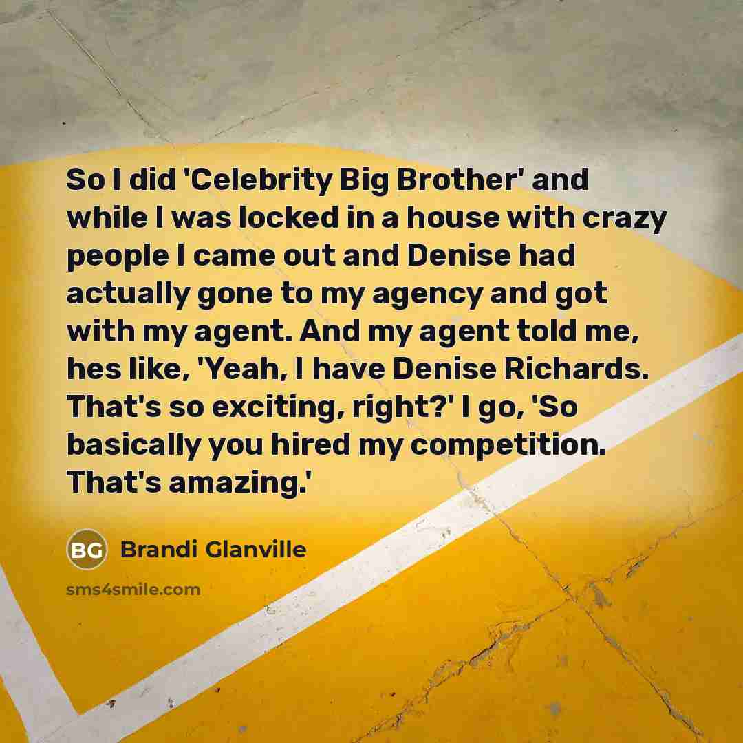 “So I did 'Celebrity Big Brother' and while I was…” quote by Brandi Glanville
