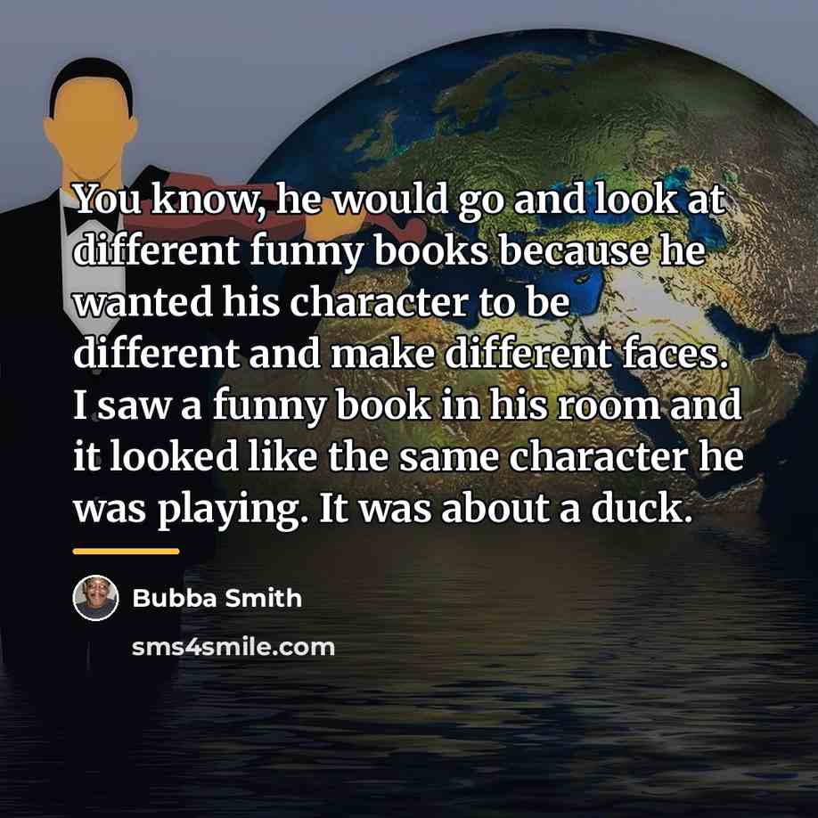 “You know, he would go and look at different funny…” quote by Bubba Smith