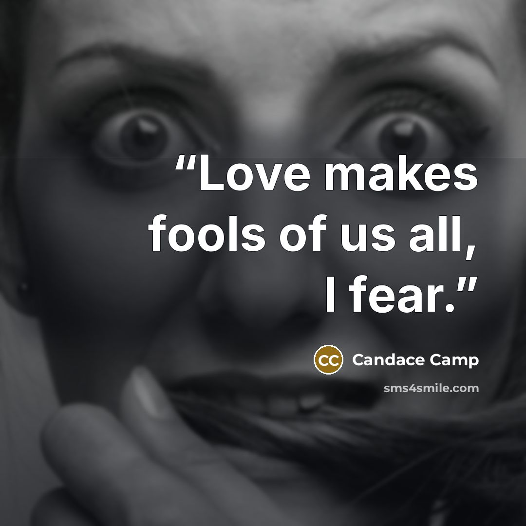 “Love makes fools of us all, I fear.” quote by Candace Camp