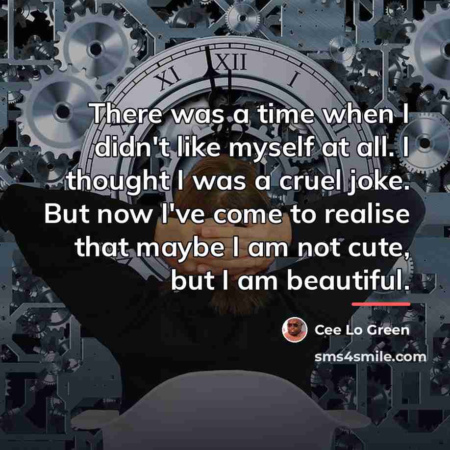 “There was a time when I didn't like myself at…” quote by Cee Lo Green