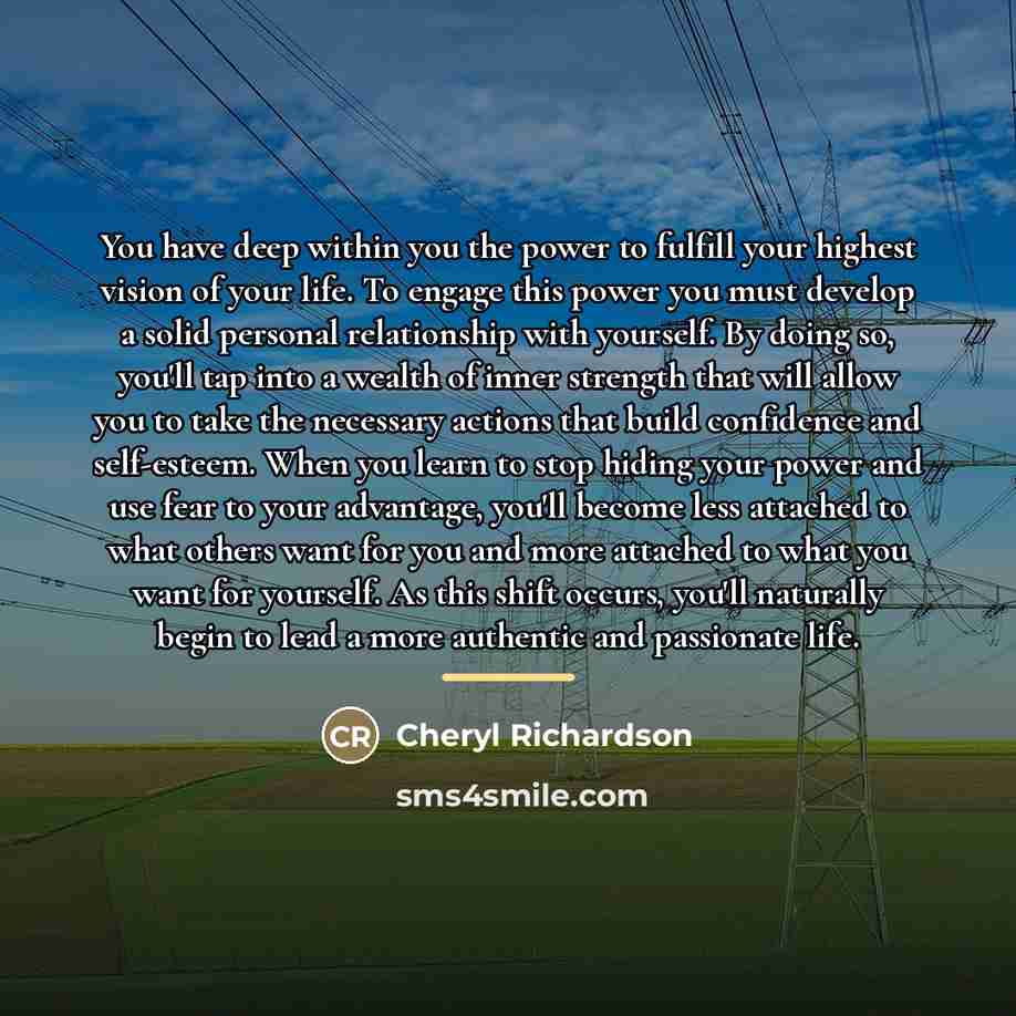 “You have deep within you the power to fulfill your…” quote by Cheryl Richardson