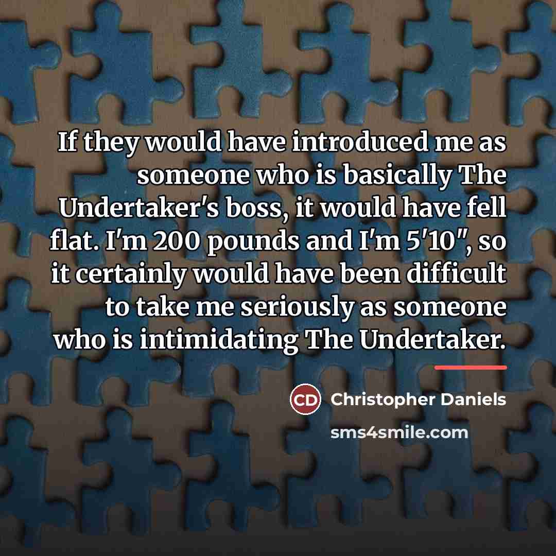 “If they would have introduced me as someone who is…” quote by Christopher Daniels