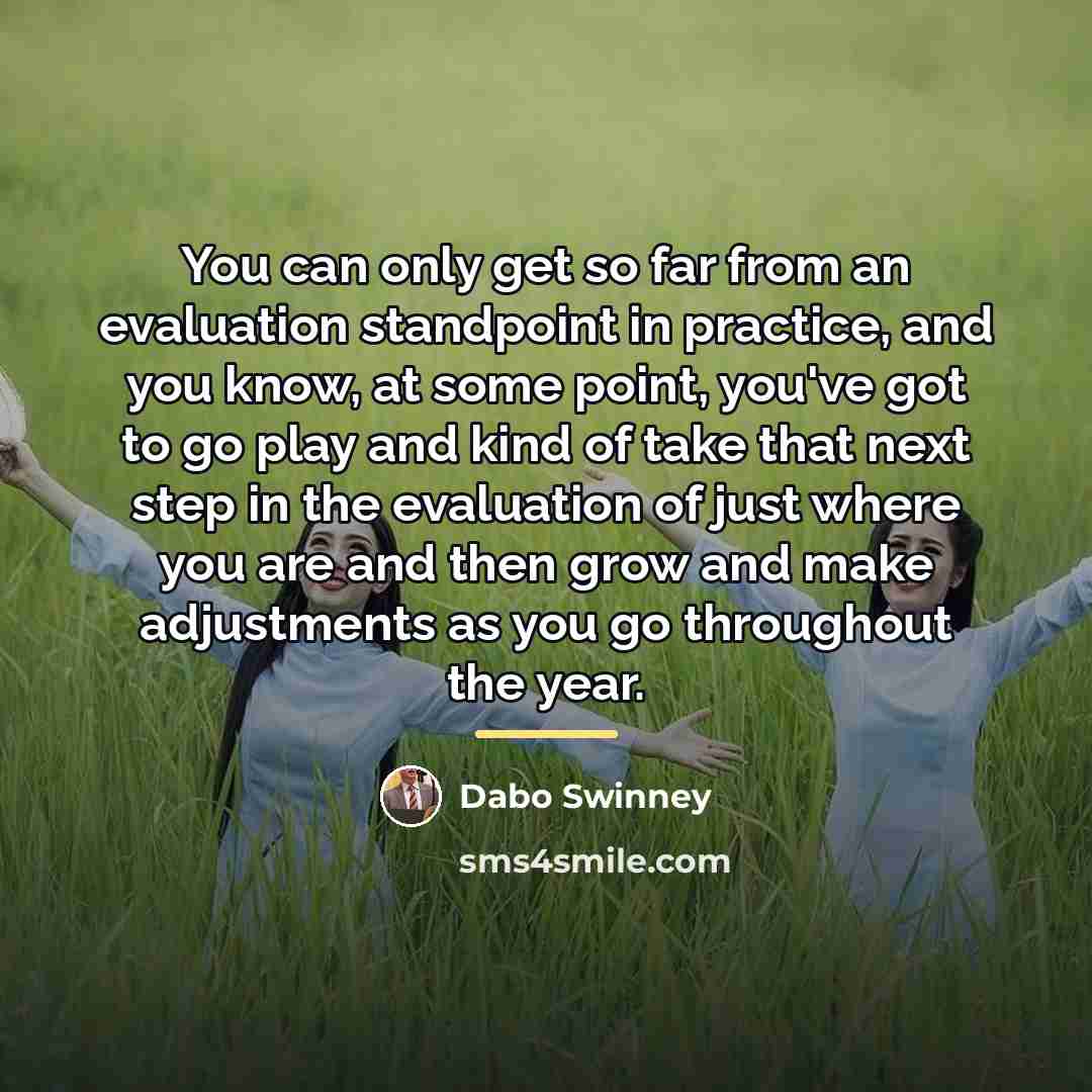 “You can only get so far from an evaluation standpoint…” quote by Dabo Swinney