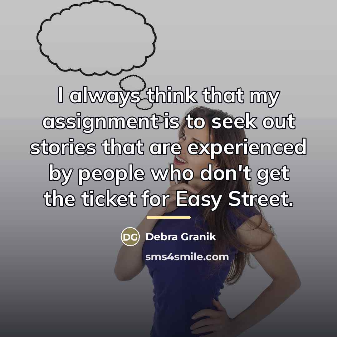 “I always think that my assignment is to seek out…” quote by Debra Granik