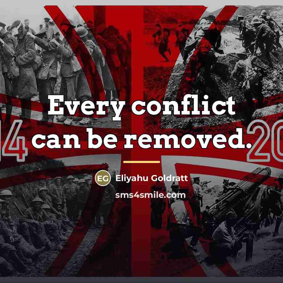 “Every conflict can be removed.…” quote by Eliyahu Goldratt