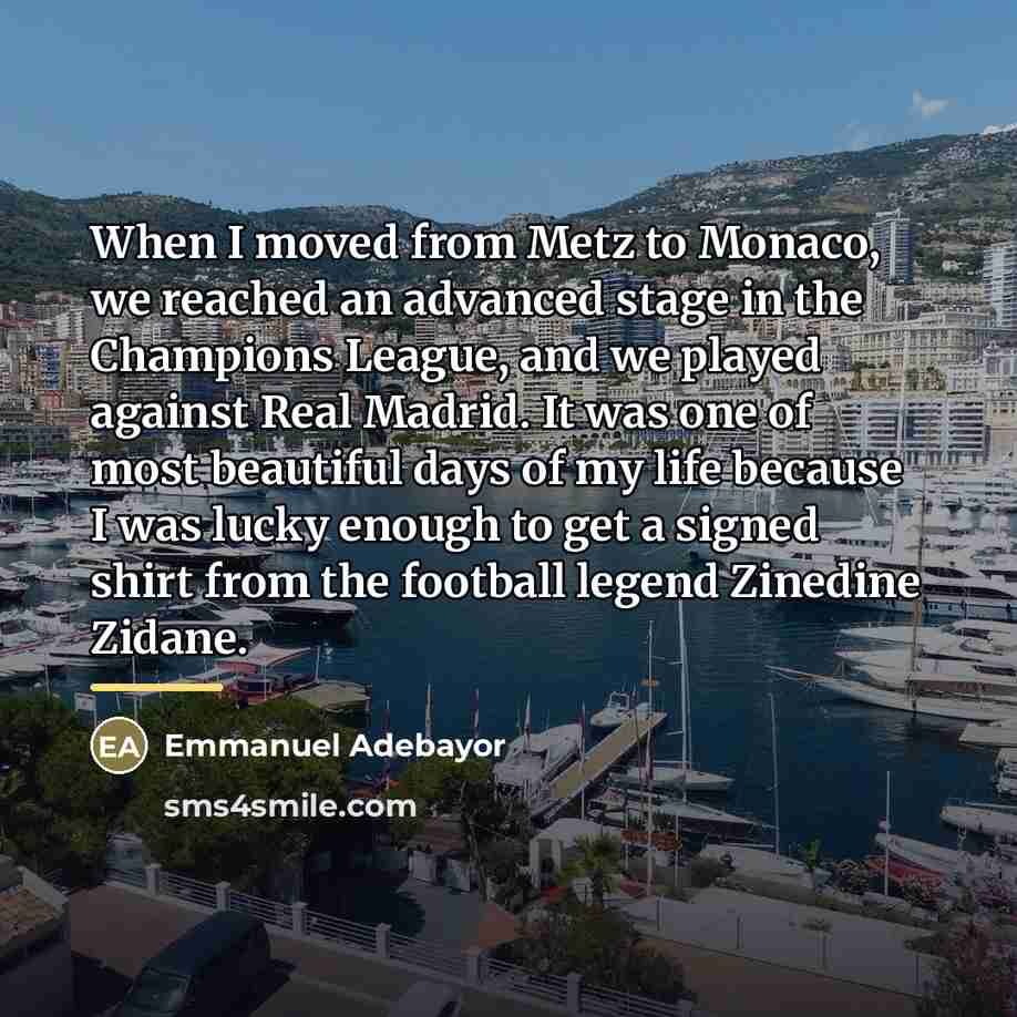 “When I moved from Metz to Monaco, we reached an…” quote by Emmanuel Adebayor