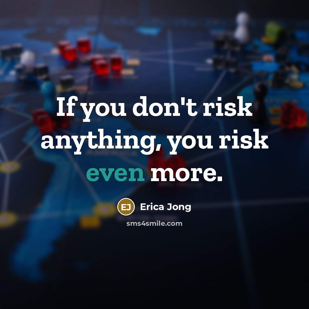 “If you don't risk anything, you risk even more.…” quote by Erica Jong